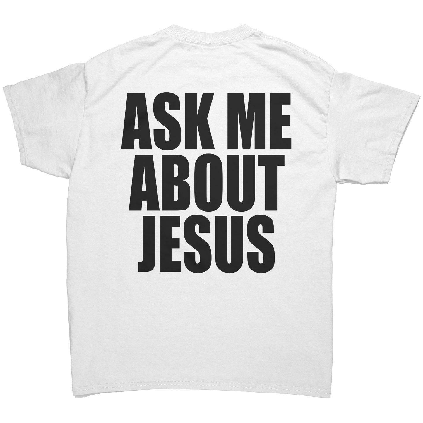 Ask_Me_About_Jesus_T-Shirt_White_Back_Mockup.png