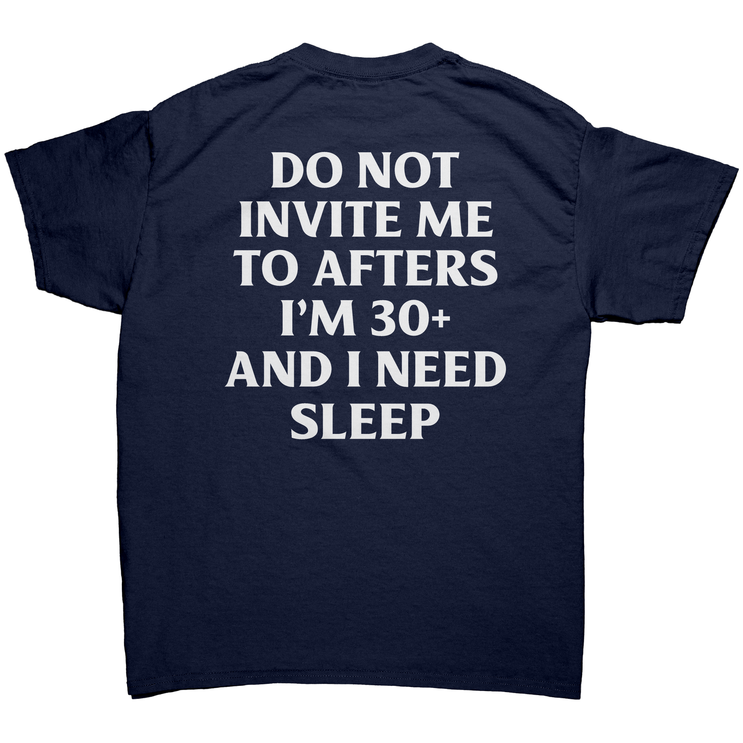 DO_NOT_INVITE_ME_TO_AFTERS_IM_30_AND_I_Navy_Back_Mockup.png