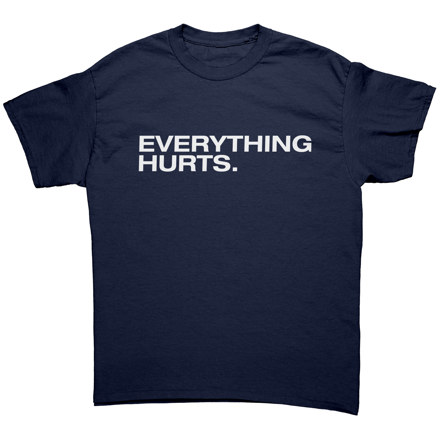 Everything_hurts_Unisex_T-Shirt_Navy_Front_Mockup.png