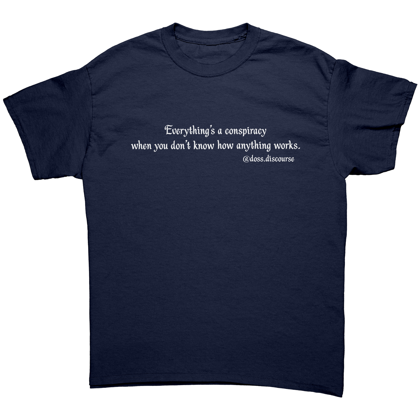 Everythings_a_conspiracy_when_you_dont_Navy_Front_Mockup.png