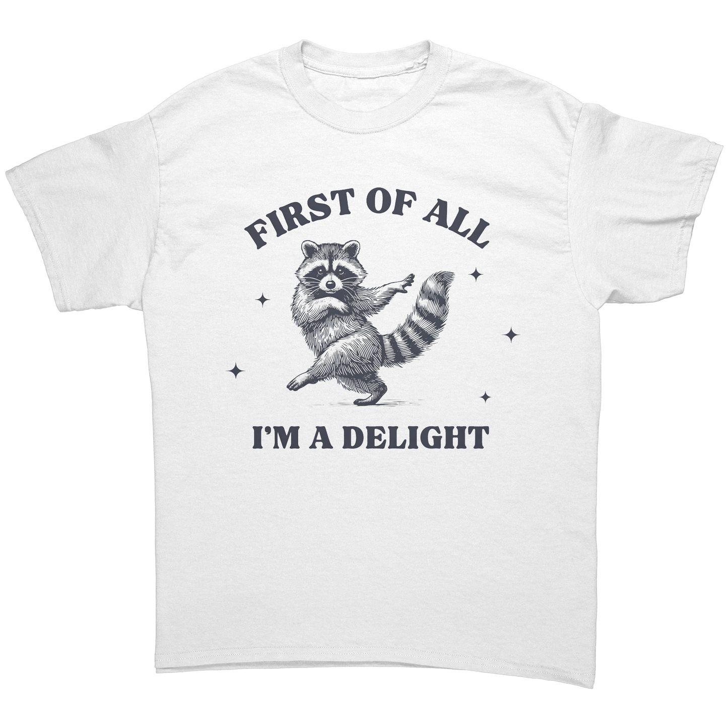 First_Of_All_Im_A_Delight_Raccoon_Unise_White_Front_Mockup.png
