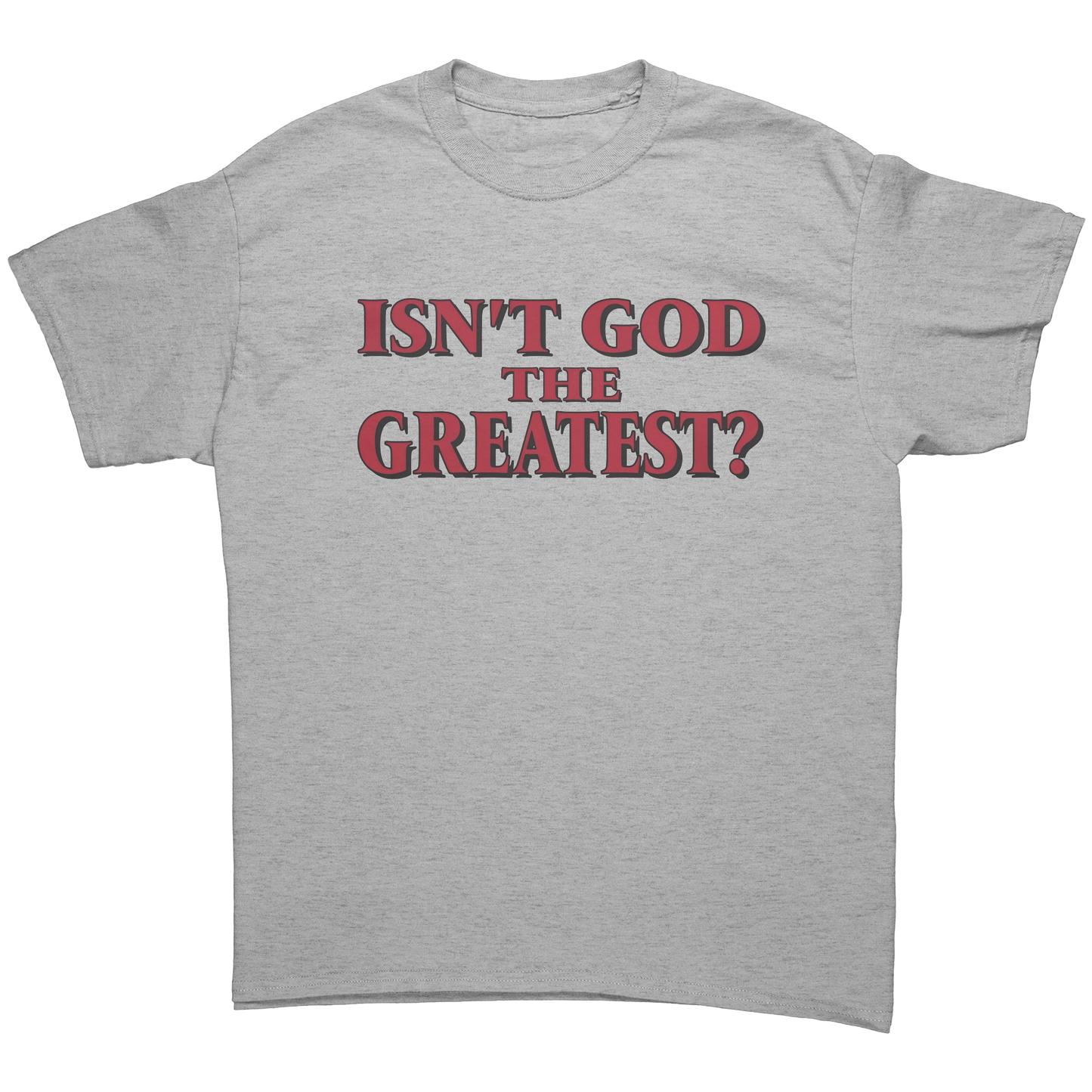 ISNT_GOD_THE_GREATEST_T-SHIRT_Sport_Grey_Front_Mockup.png_15880439