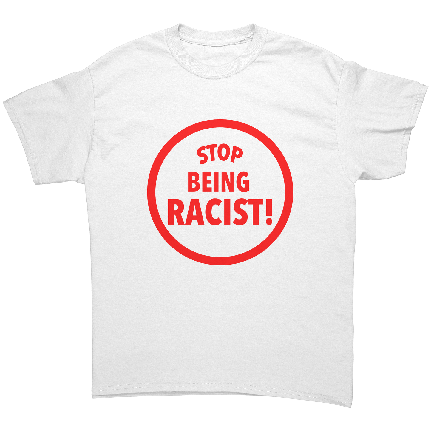 STOP_BEING_RACIST_T-SHIRT_White_Front_Mockup.png