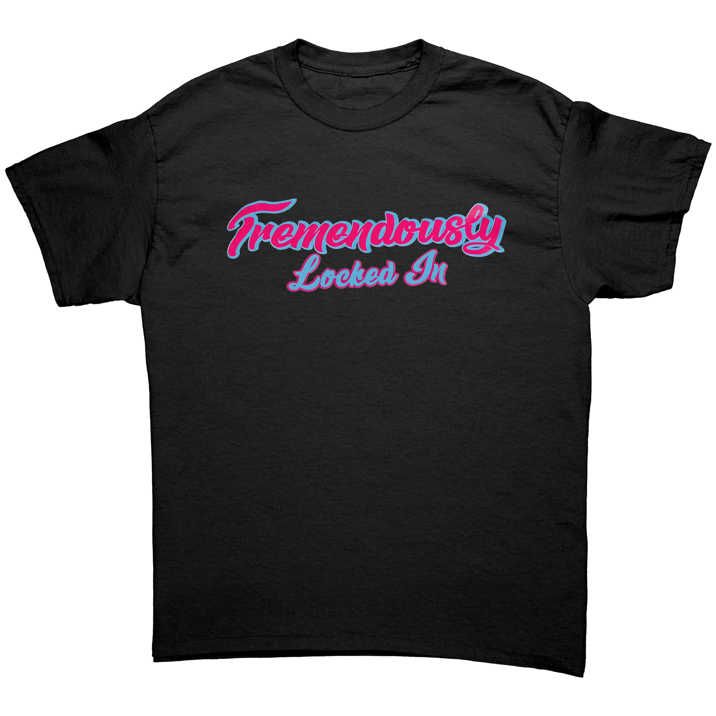 Tremendously Locked In Unisex Shirt