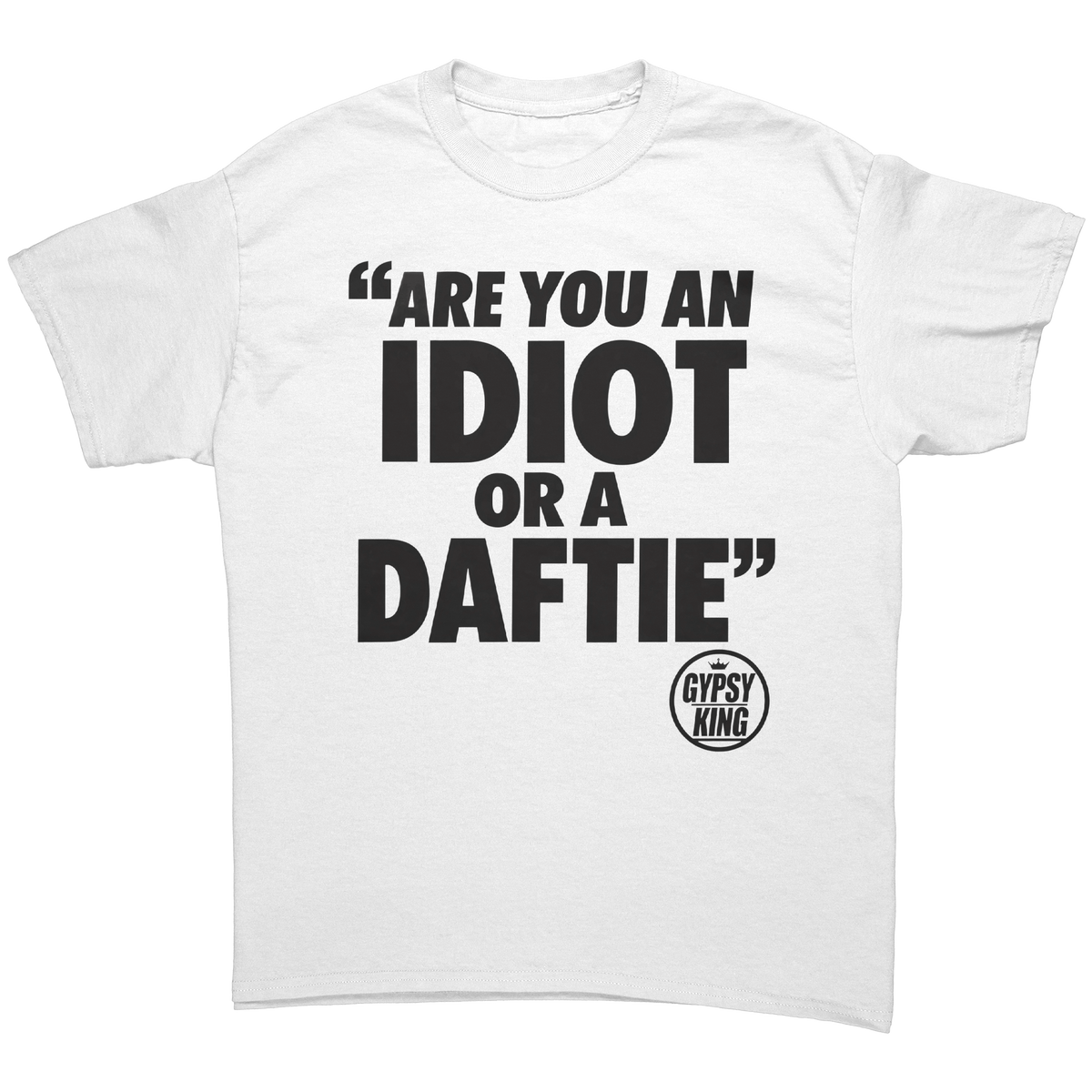 Are_You_an_Idiot_or_a_Daftie_White_Front_Mockup.png_16225968
