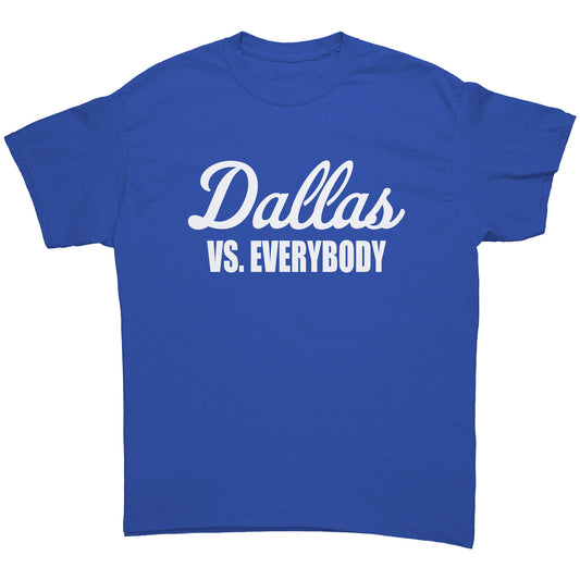 Dallas VS Everybody Unisex Shirt