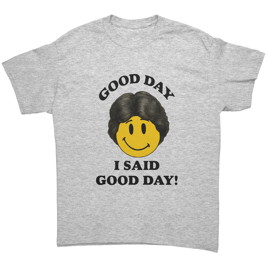 GOOD_DAY_I_SAID_GOOD_DAY_UNISEX_SHIRT_Ash_Grey_Front_Mockup.png