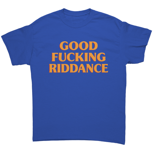 GOOD_FUCKING_RIDDANCE_UNISEX_SHIRT_Royal_Front_Mockup.png