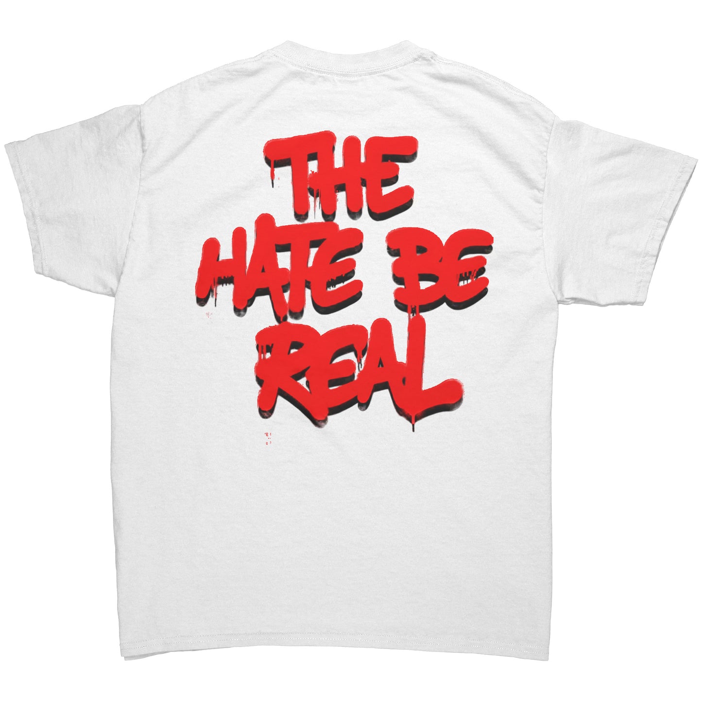 Hate Be Real Unisex T-Shirt
