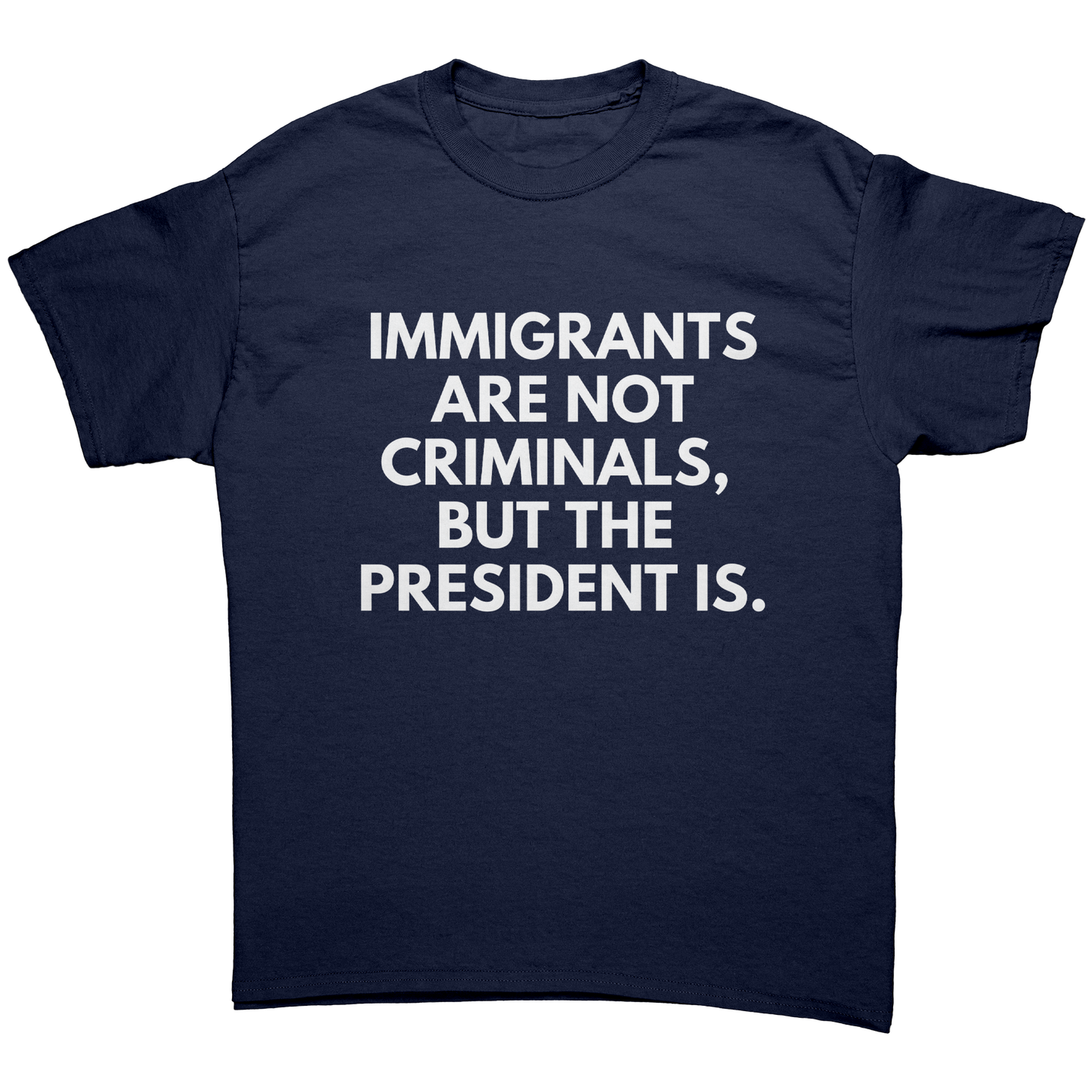 IMMIGRANTS_ARE_NOT_CRIMINALS_BUT_THE_PR_Navy_Front_Mockup.png_15709731