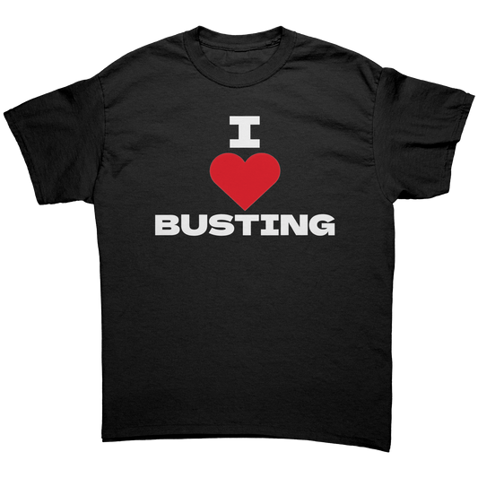 I Love BUSTING T-SHIRT
