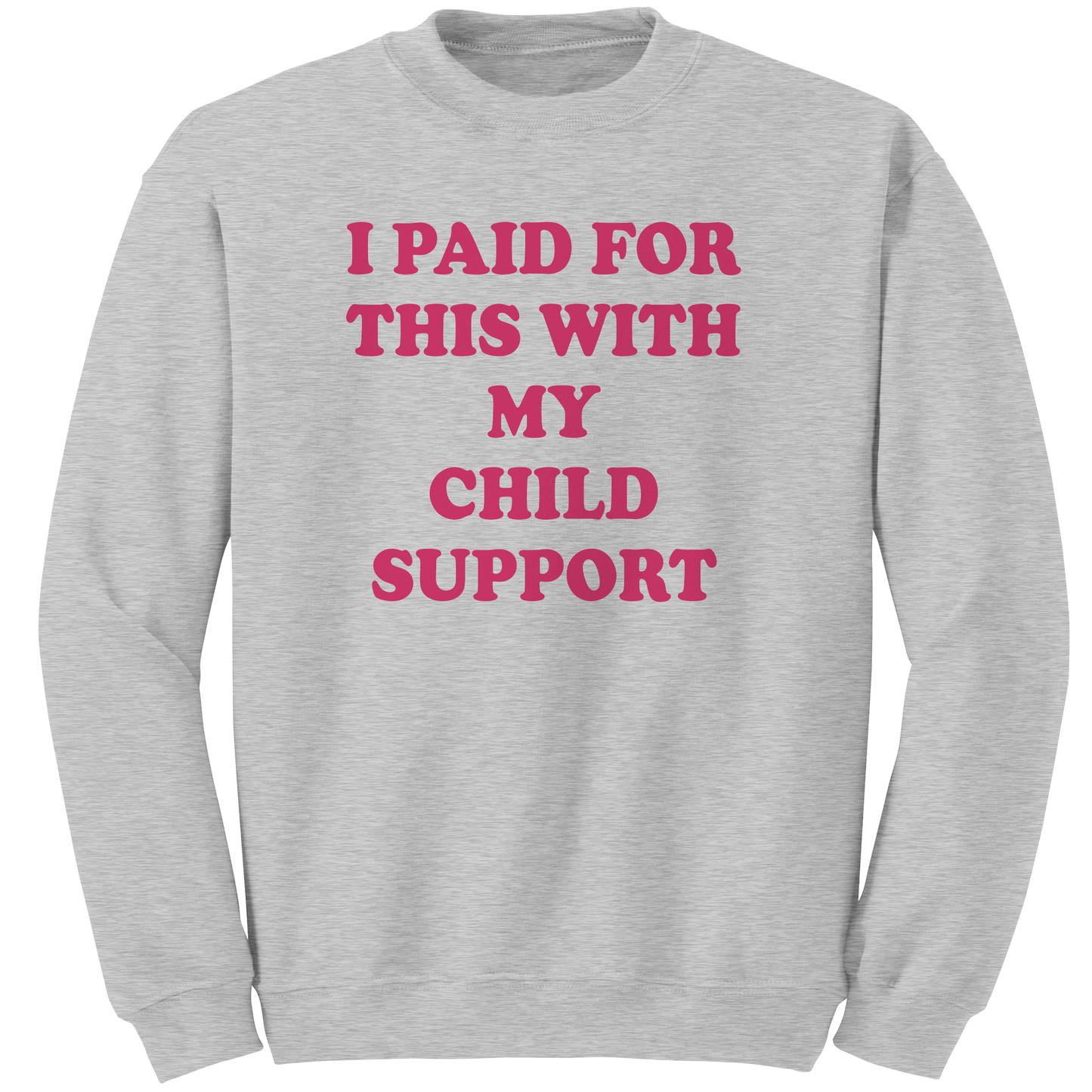 I_PAID_FOR_THIS_WITH_MY_CHILD_SUPPORT_Ash_Mockup.png