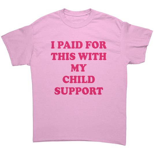 I_PAID_FOR_THIS_WITH_MY_CHILD_SUPPORT_Light_Pink_Front_Mockup.png
