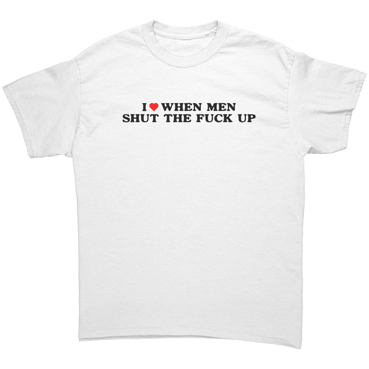 I__WHEN_MEN_SHUT_THE_FUCK_UP_White_Front_Mockup.png_15511582