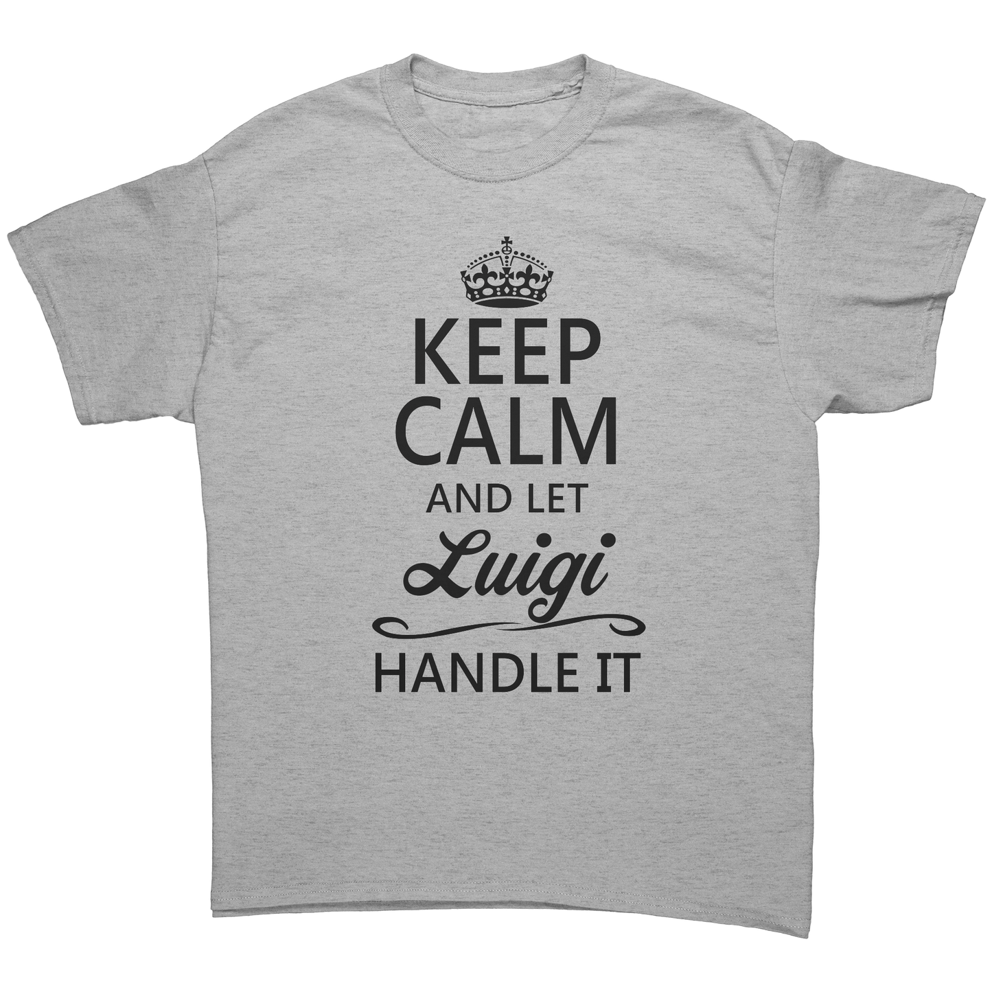 Keep_Calm_And_Let_Luigi_Handle_It_Unisex_Sport_Grey_Front_Mockup.png