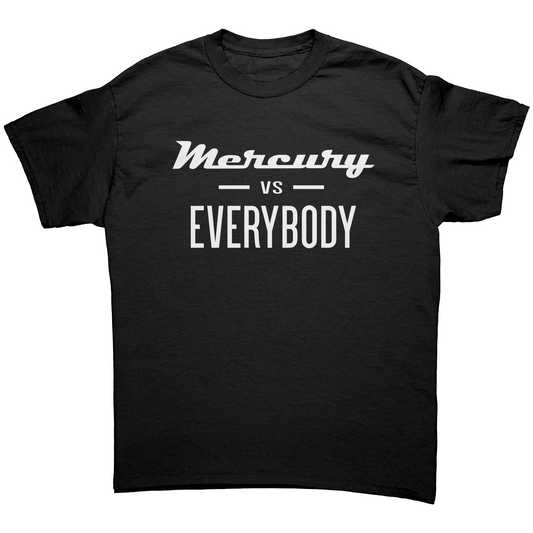 Mercury Vs Everybody Unisex Shirt