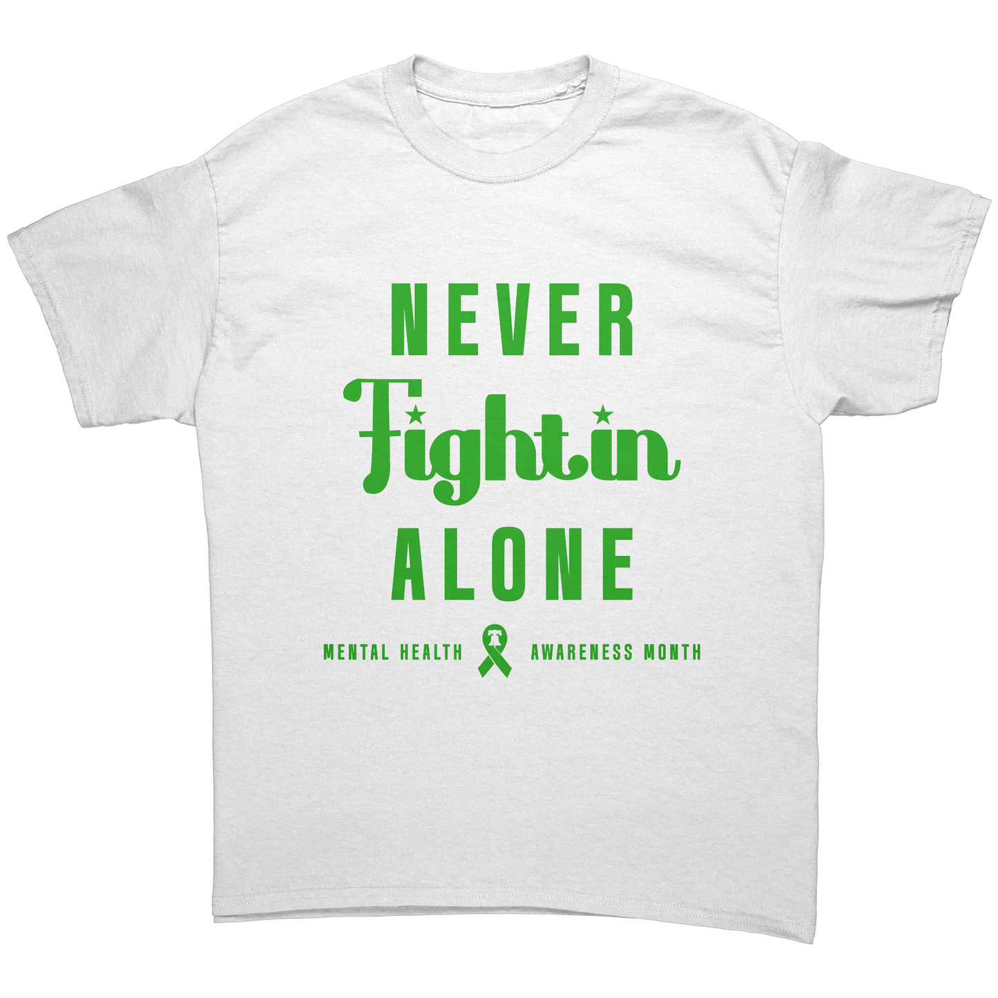 NEVER Fightin ALONE  MENTAL HEALTH AWARENESS MONTH UNISEX SHIRT