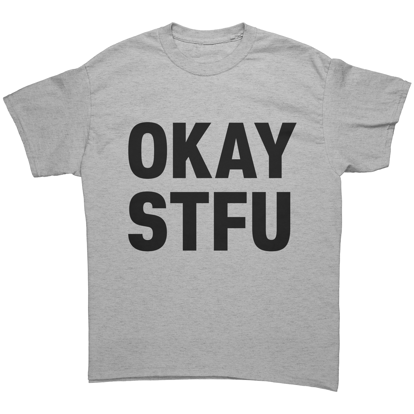 OKAY_STFU_UNISEX_SHIRT_Sport_Grey_Front_Mockup.png