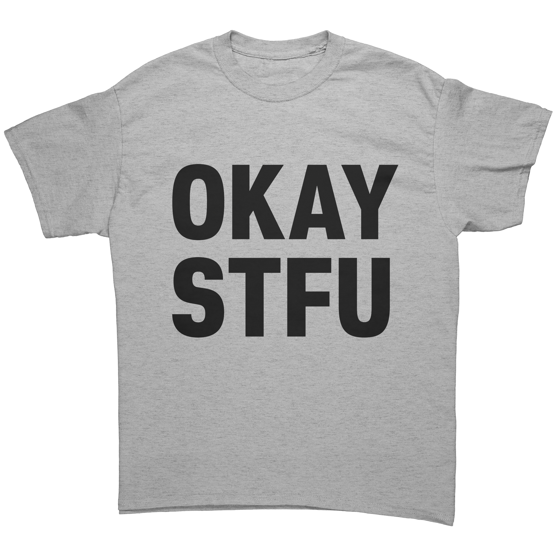 OKAY_STFU_UNISEX_SHIRT_Sport_Grey_Front_Mockup.png