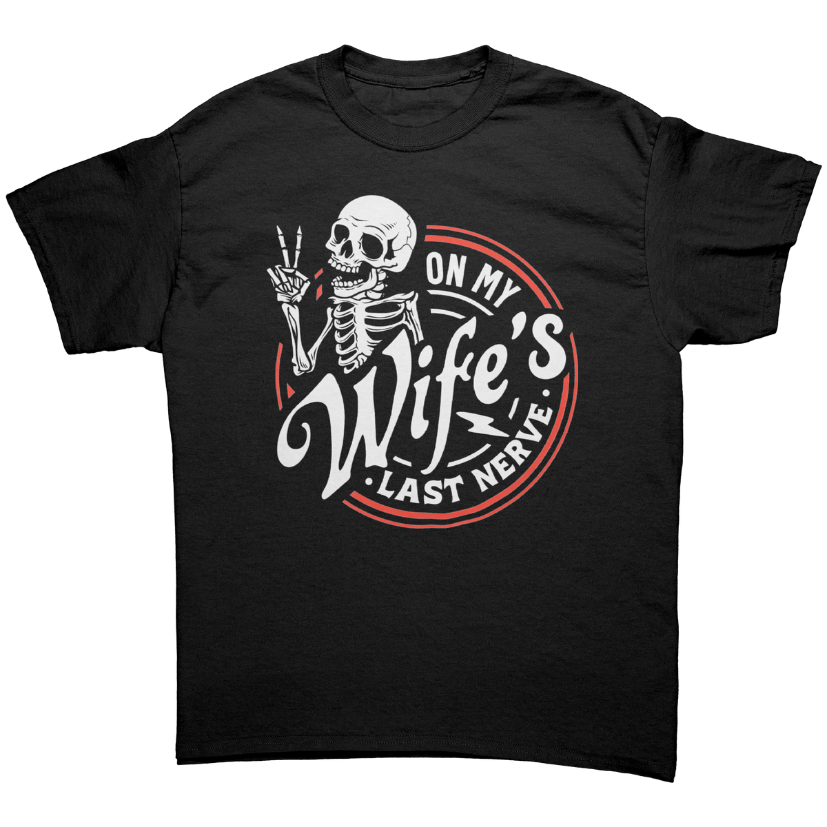 On My Wife's Last Nerve TShirt