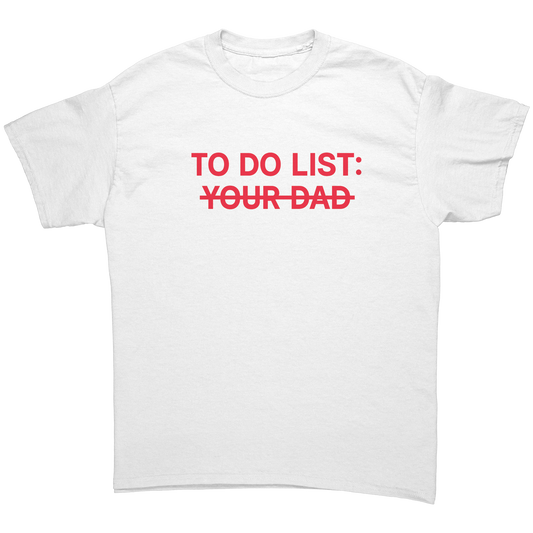 TO_DO_LIST_YOUR_DAD_SHIRT_White_Front_Mockup.png_15628191