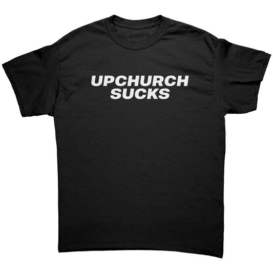 UPCHURCH SUCKS T-SHIRT
