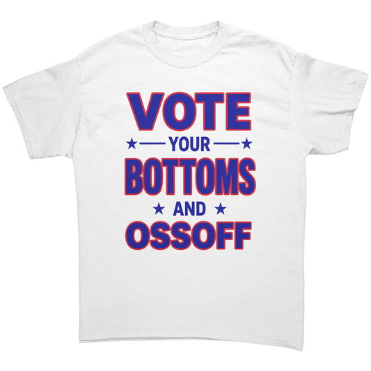 VOTE_YOUR_BOTTOMS_AND_OSSOFF_SHIRT_White_Front_Mockup.png_15730492