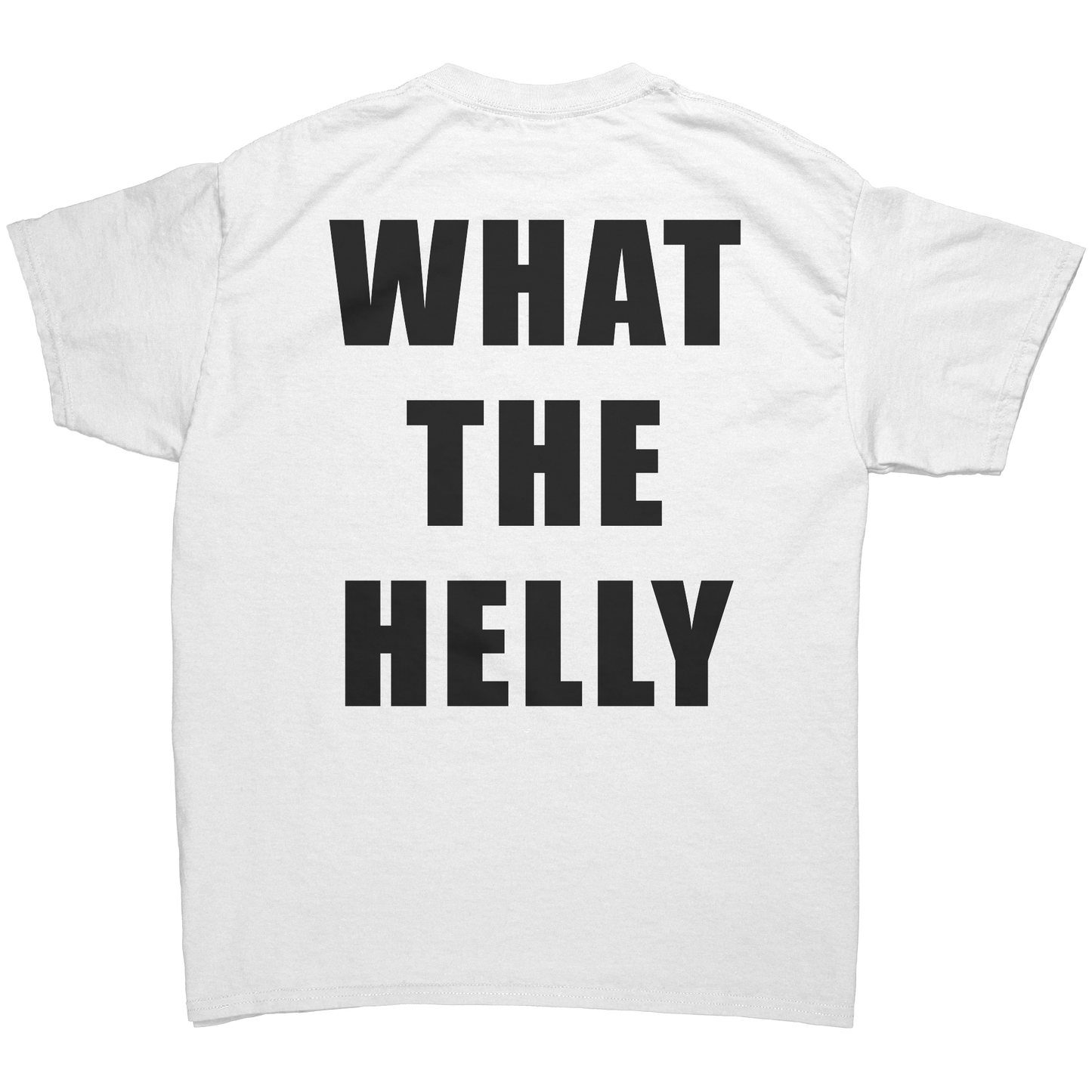 WHAT_THE_HELLY_UNISEX_SHIRT_White_Back_Mockup.png