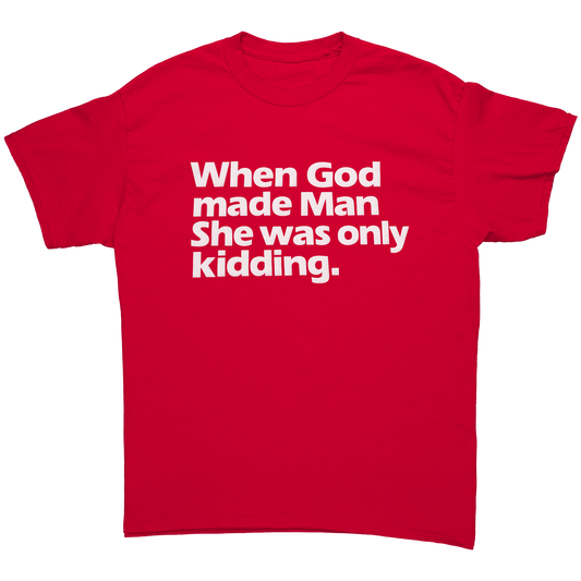 When_God_made_Man_She_was_only_kidding_S_Red_Front_Mockup.png_15520318