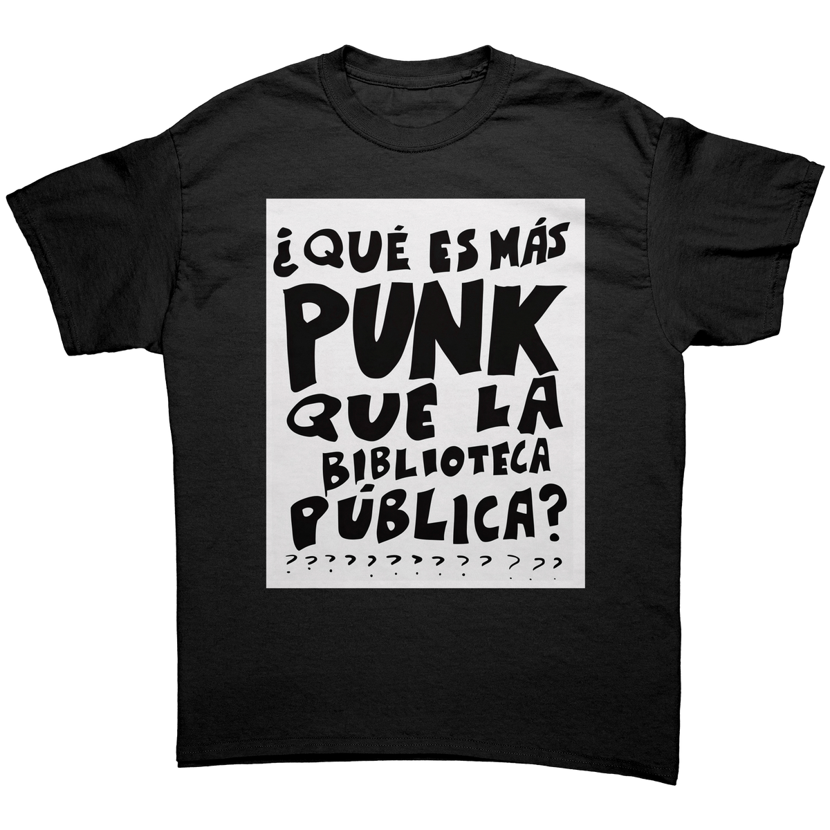 ¿qué Es Más Punk Que La  Biblioteca Publica? Shirt